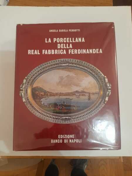 La porcellana della Real fabbrica Ferdinandea