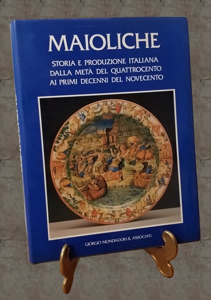 MAIOLICHE - Storia e produzione italiana dalla metà del Quattrocento …