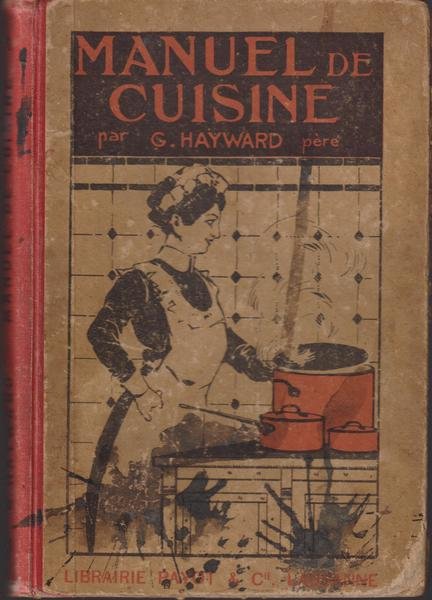 MANUEL DE CUISINE. A l'usage des cours professionnels, écoles ménagères, …