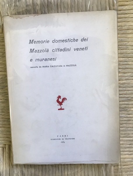 Memorie domestiche dei Mazzolà cittadini veneti e muranesi