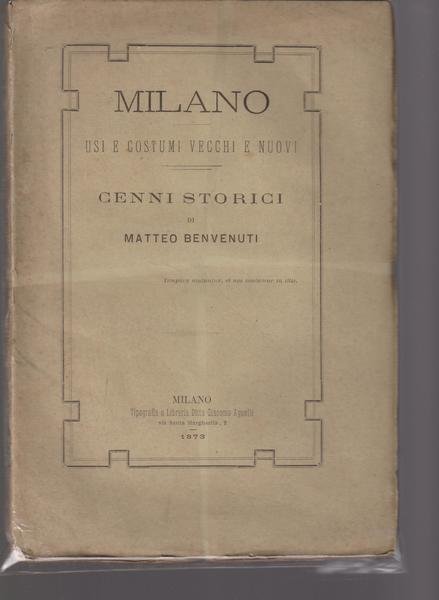 Milano, usi e costumi vecchi e nuovi, cenni storici. Mai …