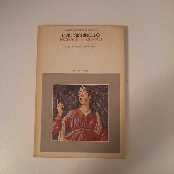 Morale e morali con un saggio di Erich Weil