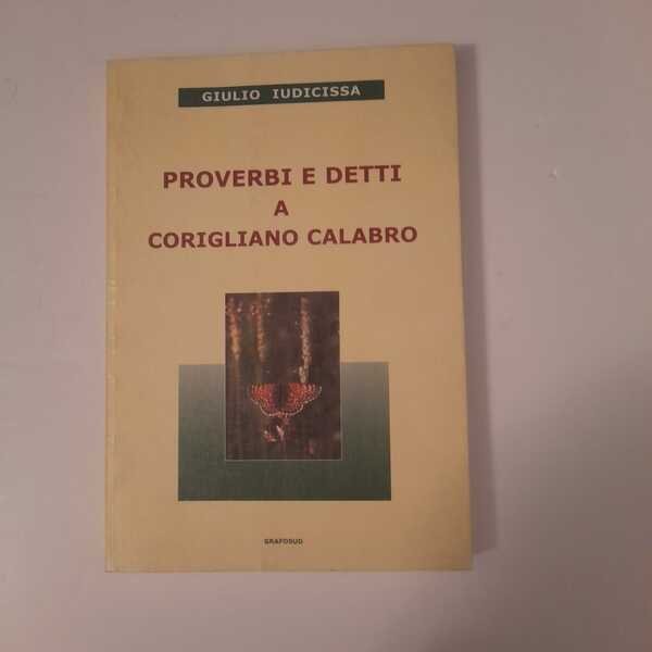 Proverbi e detti a Corigliano Calabro / prefazione di Giovanni …