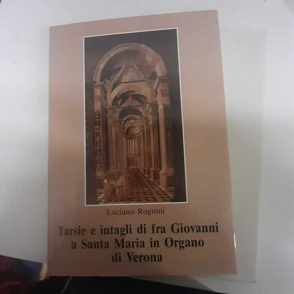 Tarsie e intagli di Fra Giovanni in Santa Maria in …
