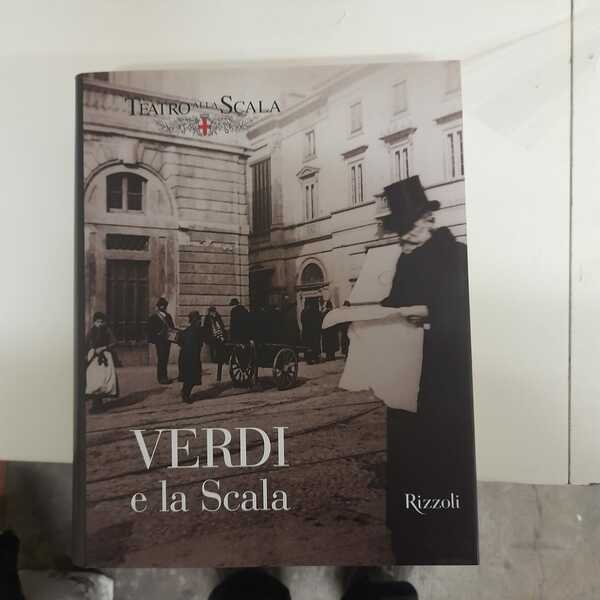 Verdi e la Scala /prefazione di Carlo Fontana e Paolo …