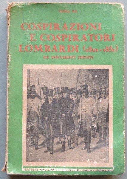 Cospirazioni e cospiratori lombardi (1821 &#39;Â– 1831). Da documenti inediti.