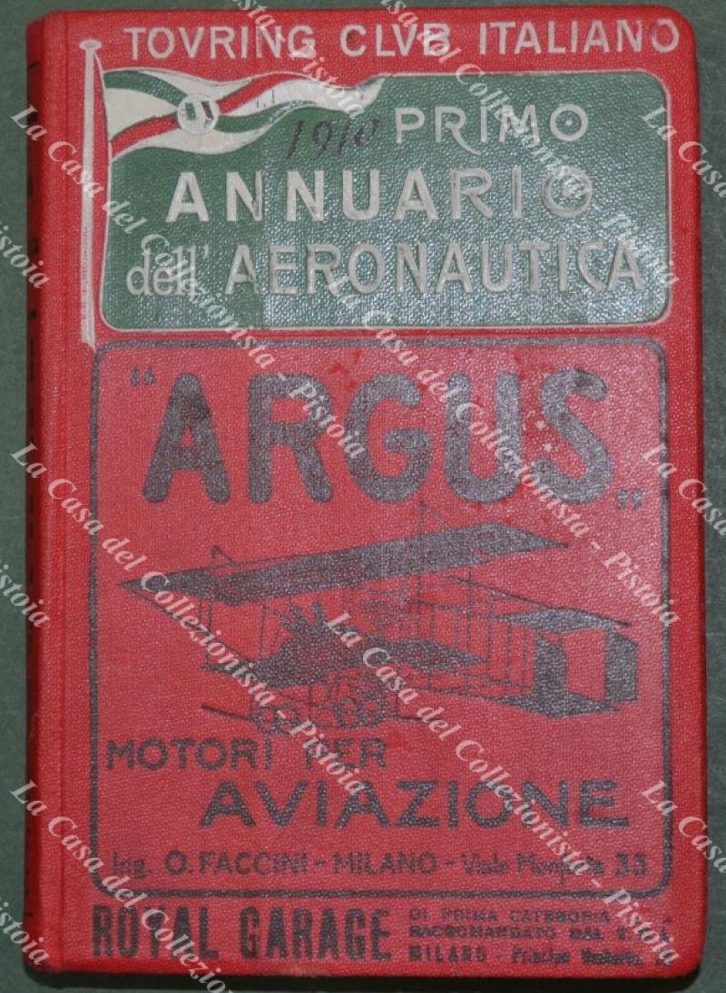 Aviazione. PRIMO ANNUARIO DELL&#39;AERONAUTICA. 1910. T.C.I., Milano, 1910