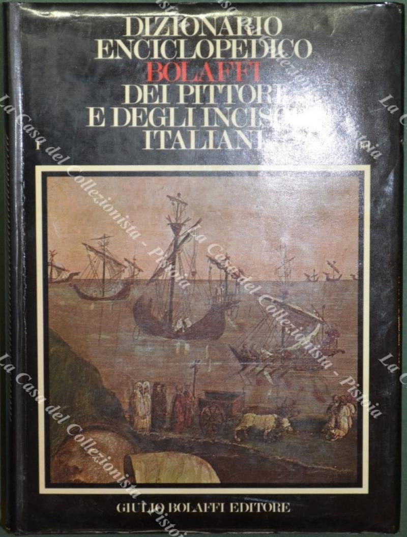 DIZIONARIO ENCICLOPEDICO BOLAFFI DEI PITTORI E DEGLI INCISORI ITALIANI dall‚ÄôXI …