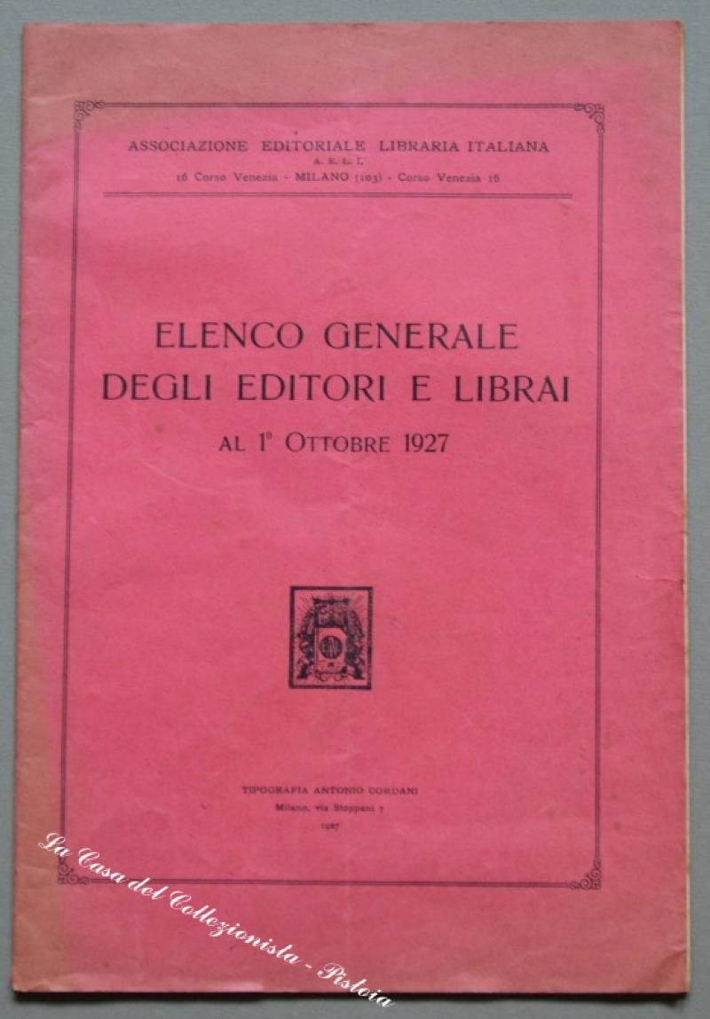 ELENCO GENERALE DEGLI EDITORI E LIBRAI al 1 Ottobre 1927.