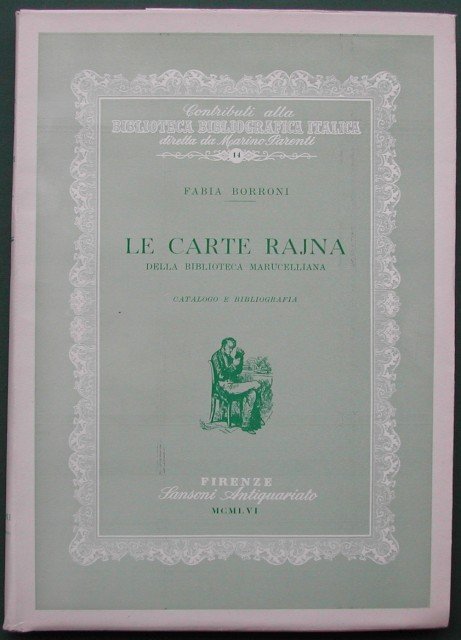 Le carte Rajna della Biblioteca Marucelliana. Catalogo e bibliografia