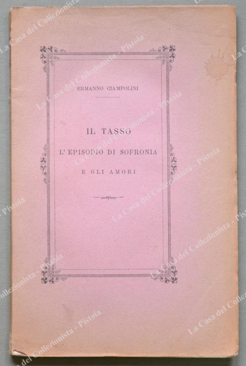 Letteratura. CIAMPOLINI ERMANNO. &quot;IL TASSO. L&#39;EPISODIO DI SOFRONIA E GLIA …