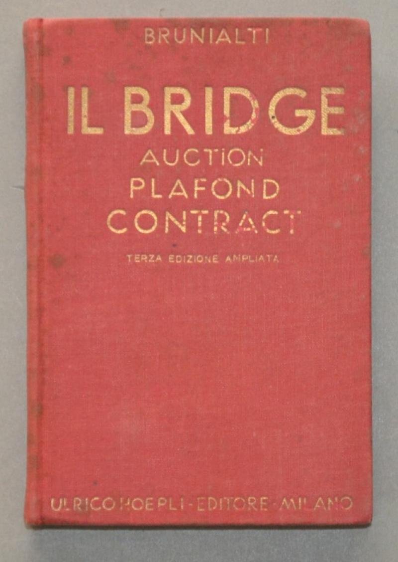 Manuali Hoepli. BRUNIALTI M.A. IL BRIDGE AUCTION, PLAFOND, CONTRACT. Milano, …