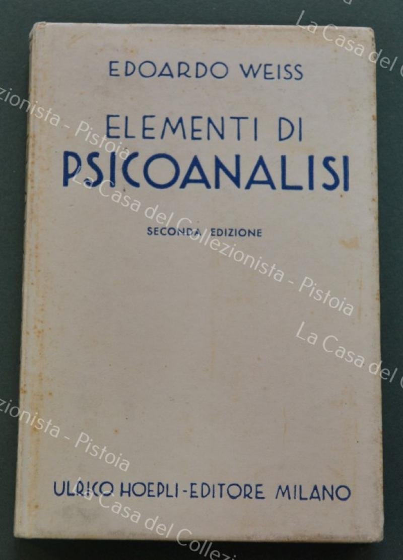 (Manuali Hoepli) WEISS EDOARDO. ELEMENTI DI PSICOANALISI. Con prefazione di …