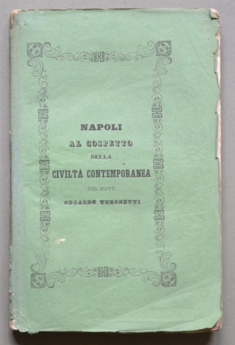 Napoli. TURCHETTI ODOARDO. &quot;NAPOLI AL COSPETTO DELLA CIVILTA&#39; CONTEMPORANEA&quot;. Pistoia, …
