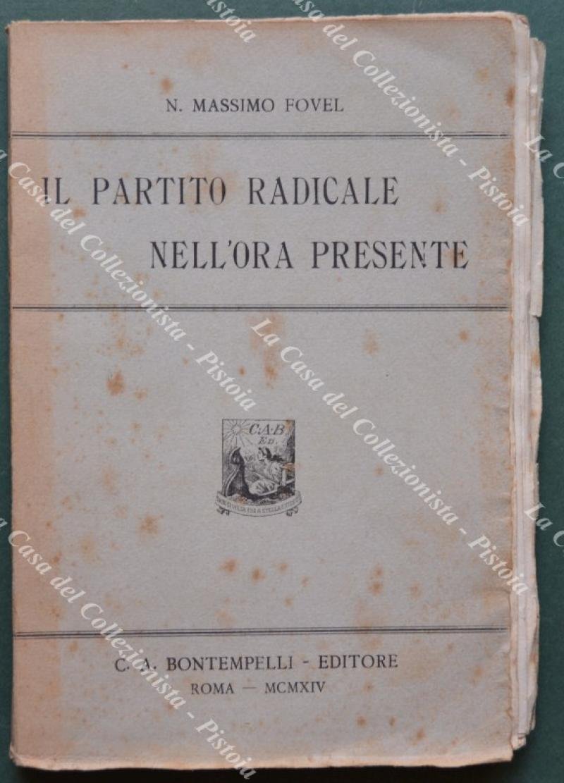 (Politica) FOVEL MASSIMO NINO. IL PARTITO RADICALE NELL&#39;ORA PRESENTE.