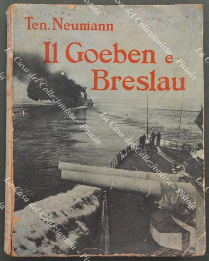 (Prima guerra - Marina tedesca) Ten. NEUMANN. IL GOEBEN E …