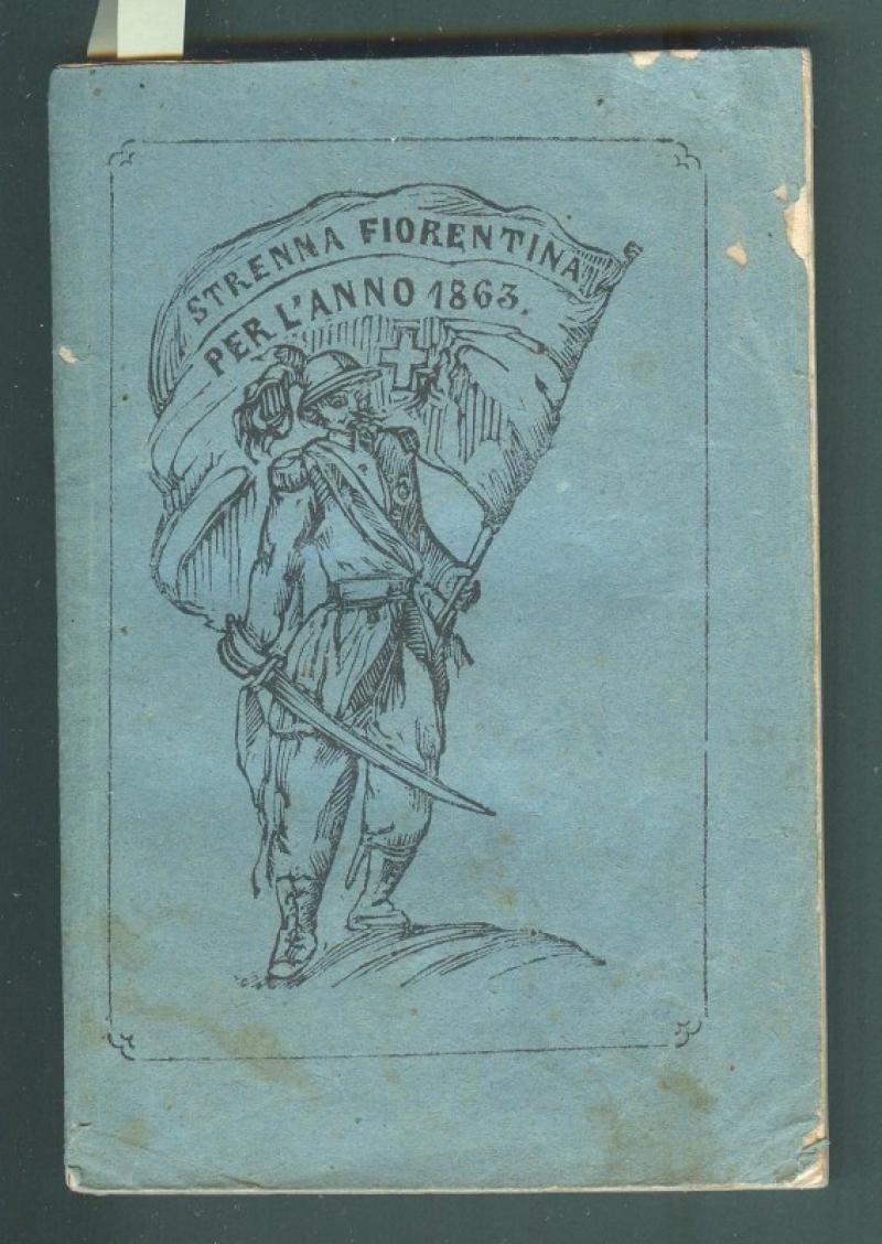 Strenna. STRENNA FIORENTINA PER L&#39;ANNO 1863. Firenze, 1862