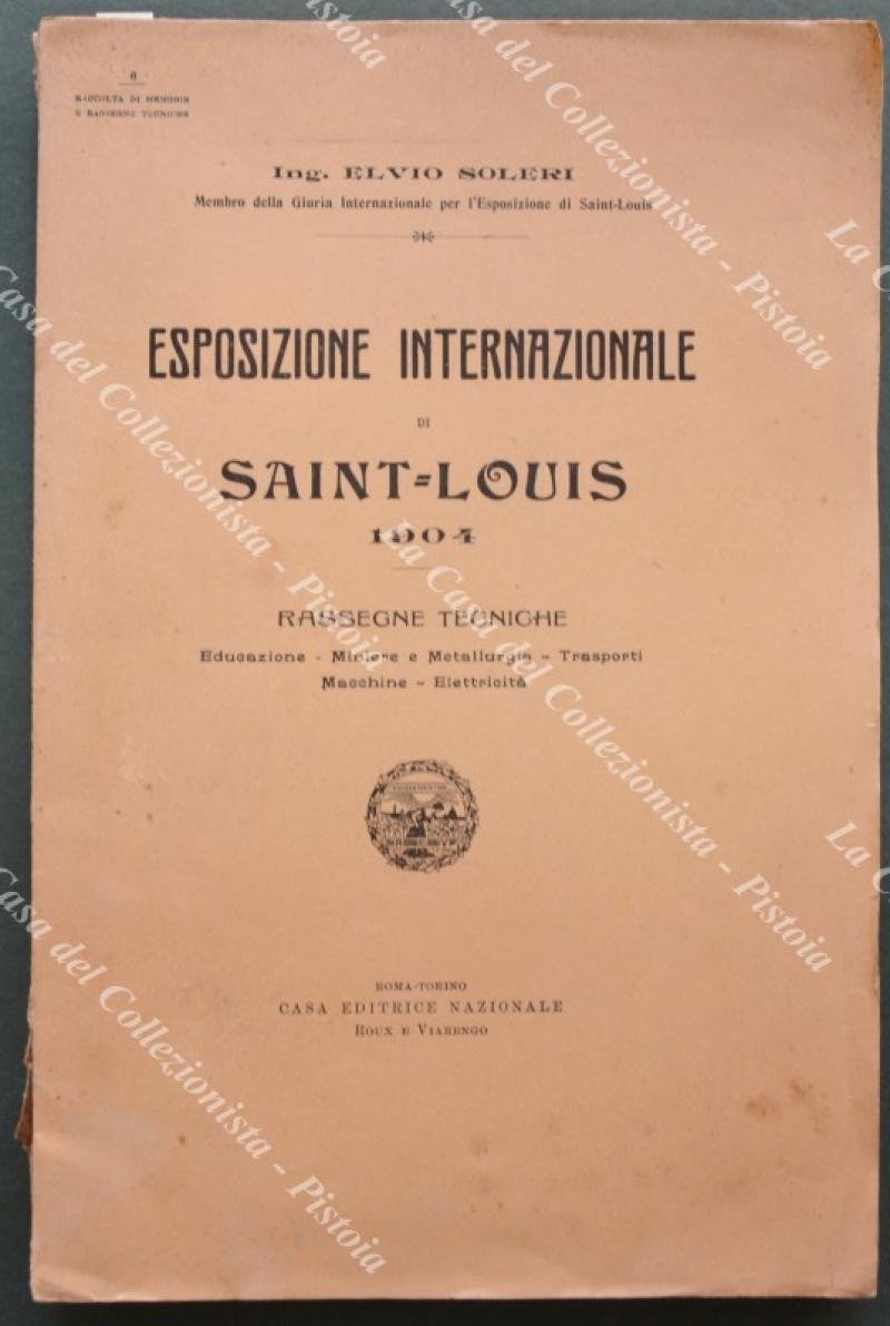 (Tecnica - industria) SOLERI ELVIO. ESPOSIZIONE INTERNAZIONALE DI SAINT-LOUIS 1904. …