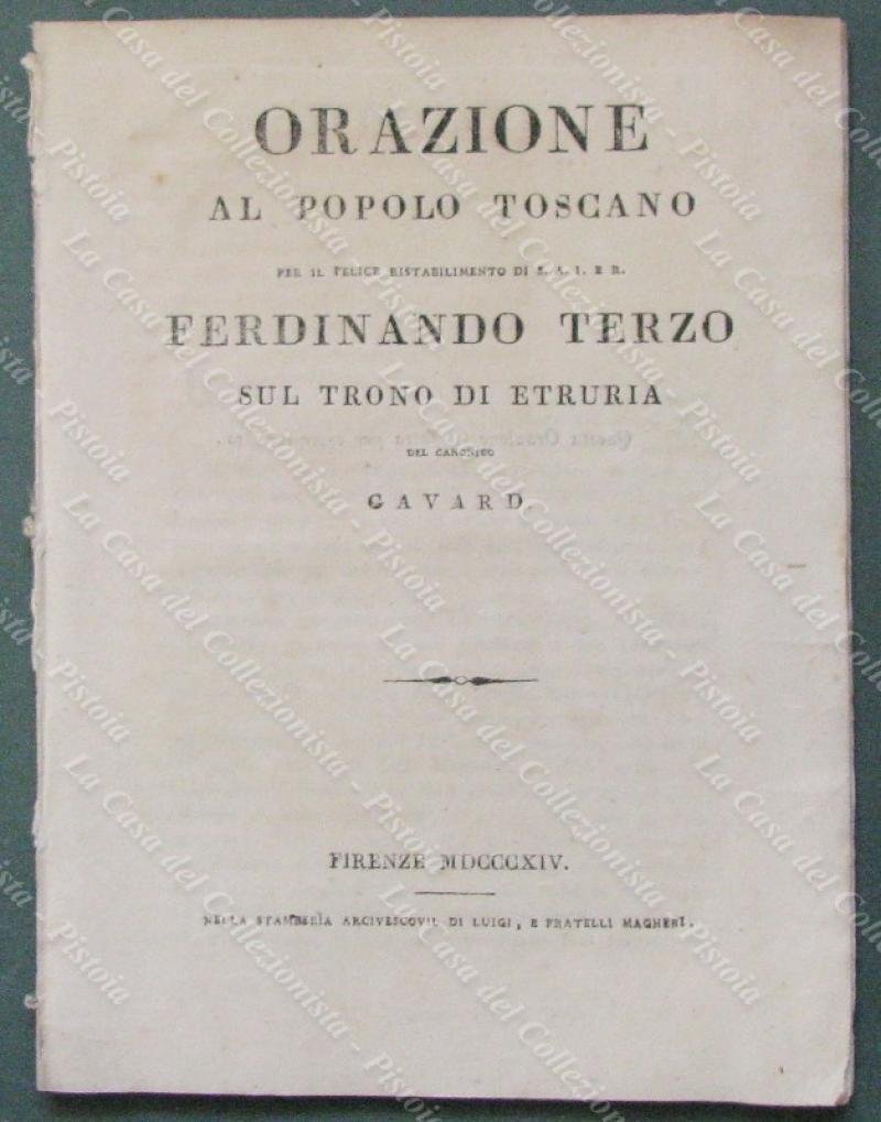 TOSCANA. Restaurazione. &quot;ORAZIONE AL POPOLO. CANONICO GAVARD&quot;. Firenze, 1814