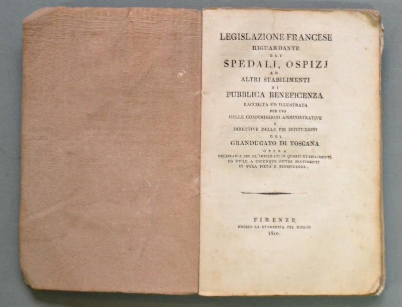 Toscana, sanit√†, dominazione francese. &quot;LEGISLAZIONE.PUBBLICA BENEFICENZA&quot;. Firenze, 1810