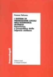 I sistemi di produzione locali nell'economia globale. Esperienze e prospettive …