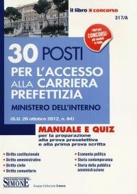 30 posti per l'accesso alla carriera prefettizia. Ministero dell'interno. Manuale …