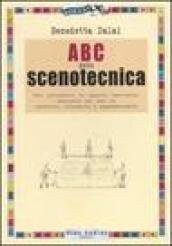 ABC della scenotecnica. Per conoscere lo spazio teatrale: manuale ad …