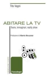 Abitare la TV. Teorie, immaginari, reality show | Immagine principale