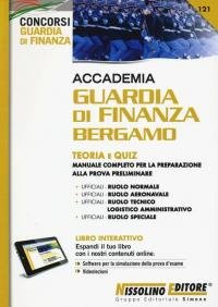 Accademia Guardia di Finanza Bergamo. Teoria e quiz. Manuale completo …