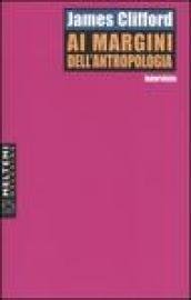 Ai margini dell'antropologia. Interviste