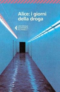 Alice: i giorni della droga: i giorni della droga