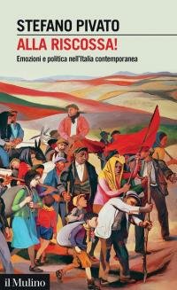 Alla riscossa!. Emozioni e politica nell'Italia contemporanea | Immagine principale