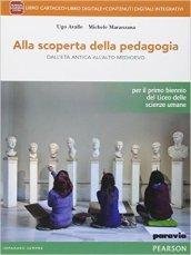 Alla scoperta della pedagogia. Per le Scuole superiori. Con e-book. …