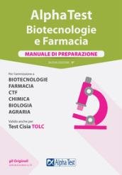 Alpha Test. Biotecnologie e farmacia. Manuale di preparazione. Nuova ediz. …