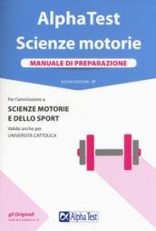 Alpha Test. Scienze motorie. Manuale di preparazione. Nuova ediz. Con …