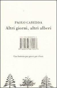 Altri giorni, altri alberi. Una fantasia per giorni più chiari