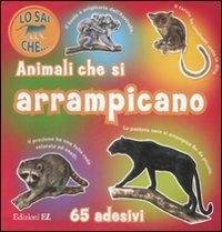 Animali che si arrampicano. Con adesivi. Ediz. illustrata
