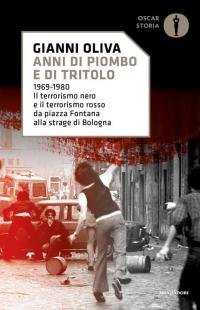 Anni di piombo e di tritolo. 1969-1980. Il terrorismo nero …