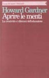 Aprire le menti. La creatività e i dilemmi dell'educazione