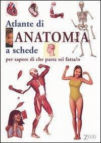 Atlante di anatomia a schede per sapere di che pasta …
