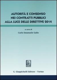 Autorità e consenso nei contratti pubblici alla luce delle direttive …