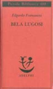 Bela Lugosi. Biografia di una metamorfosi