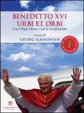 Benedetto XVI urbi et orbi. Con il papa a Roma …