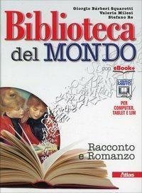 Biblioteca del mondo. Romanzo-Leggere. Per le Scuole superiori. Con e-book. …