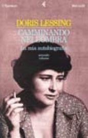 Camminando nell'ombra. La mia autobiografia (1949-1962) (Vol. 2)