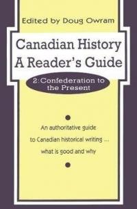 Canadian History: A Reader's Guide : Confederation to the Present …