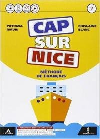 Cap sur nice. Méthode de français. Per la Scuola media. …