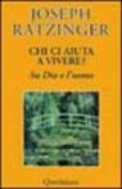 Chi ci aiuta a vivere? Su Dio e l'uomo
