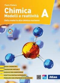 Chimica. Modelli e reattività. Vol. A: Dalla materia alla chimica …