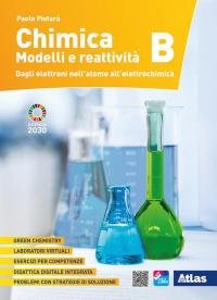 Chimica. Modelli e reattività. Vol. B: Dagli elettroni nell'atomo all'elettrochimica. …